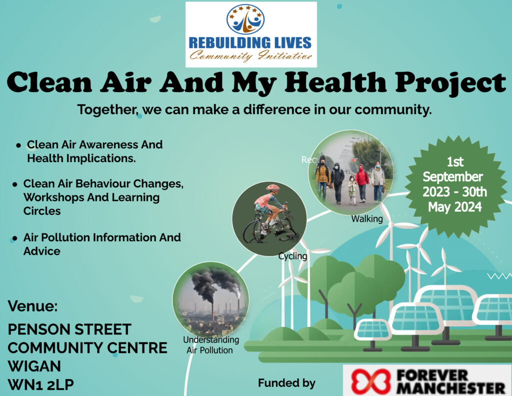 Clean Air And My Health Project aims to informe the BAME community in Wigan about air pollution issues by engaging the community with air pollution conversations, clean air awareness and health implications. Due to lack of information and language the BAME community in Wigan community feels left out and are not engaged.
This Project will Clean air awareness and behaviour change which is very important for our community to tackle air pollution.
The Project will start in September 2023 to May 2024. we will be running several sessions to raise awareness of clean air and health implications. We will be discussing in a series of workshops and learning circles about clean air and behaviour changes. Our Clean Air project will provide our community with information, advice and a moment to strengthen community clean air behaviours, such as walking, cycling and to start the conversation around air pollution. 
We’ll take the opportunity to reflect on the air we breathe and the opportunity to reduce our exposure. 
This project will focus on the links between our everyday behaviour and  health implications of air pollution. This has become neccessary due to the high impact air pollution is having on our communities with various report highlighting health inequalities. Our project will focus more on what we can all do to protect ourselves, our health and lives. 
